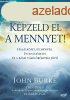 John Burke Kpzeld el a mennyet!