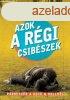 Csatri Bence  Pos Zoltn: Azok a rgi csibszek