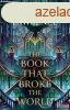 Mark Lawrence - The Book That Broke the World 