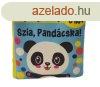 Csrgs-zrgs babaknyv: Szia, Pandcska!