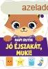 J jszakt, Muki! - Napi rutin