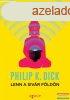 Philip K. Dick - Lenn a sivr Fldn