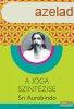 Sri Aurobindo - A jga szintzise