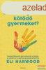 Eli Harwood - Hogyan neveljnk biztonsgosan ktd gyermeke