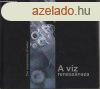 A vz renesznsza THE RENAISSANCE OF WATER - Magyar Angol - 