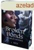 BROKEN BONDS ? ELSZAKTOTT KTELKEK (ldekorlt kiads)