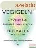 Peter Attia, Bill Gifford - Vgiglni - A hossz let tudom