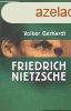 Friedrich Nietzsche - Volker Gerhardt
