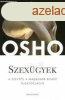 Szexgyek A szextl a magasabb rend tudatossgig - Osho