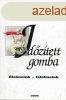 Idztett gomba: lelmeink - flelmeink - Molnrn Br Erzs