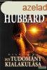 L. Ron Hubbard - Dianetika - Egy tudomny kialakulsa