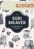 AZ EGRI BIKAVR - EGY LEGENDS BOR TRTNETE