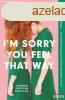 Rebecca Wait - I&#039;m Sorry You Feel That Way