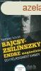 Bajcsy-Zsilinszky Endre magnlete - Egy flreismert ember