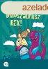 Dinoszaurusz REX! - Mtys Lara